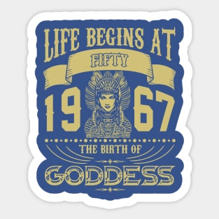 Life begins at Fifty 1967 the birth of Goddess! Sticker